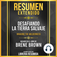 Resumen Extendido - Desafiando La Tierra Salvaje (Braving The Wilderness) - Basado En El Libro De Brene Brown