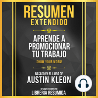 Resumen Extendido - Aprende A Promocionar Tu Trabajo (Show Your Work!) - Basado En El Libro De Austin Kleon