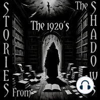 Stories From The Shadows – The 1920’s