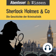 Abenteuer & Wissen, Sherlock Holmes & Co - Die Geschichte der Kriminalistik