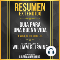 Resumen Extendido - Guia Para Una Buena Vida (A Guide To The Good Life) - Basado En El Libro De William B. Irvine