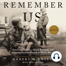 Remember Us: American Sacrifice, Dutch Freedom, and A Forever Promise Forged in World War II