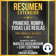 Resumen Extendido - Primero, Rompa Todas Las Reglas (First, Break All The Rules) - Basado En El Libro De Marcus Buckingham Y Curt Coffman