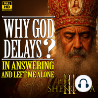 Why God Delays in Answering? and left me Alone with My Pains