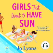 Girls Just Want to Have Sun: A hilarious novel of sun, surprises and chaos from Jo Lyons