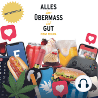 Alles im Übermaß ist gut