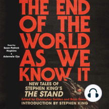The End of the World As We Know It: New Tales of Stephen King's The Stand