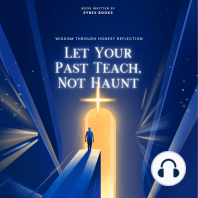 Let Your Past Teach, Not Haunt