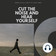 Cut The Noise And Hear Yourself