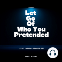 Let Go Of Who You Pretended