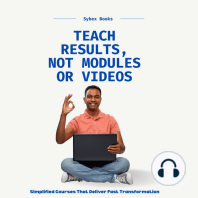 Teach Results, Not Modules Or Videos