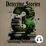 3 Detective Stories – Involving Inheritances