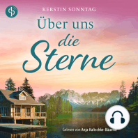 Über uns die Sterne | Ein Alaska Romance Hörbuch - Jeder Weg führt zu deiner Liebe (Ungekürzt)