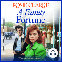 A Family Fortune: A heart warming and wrenching family saga from Rosie Clarke