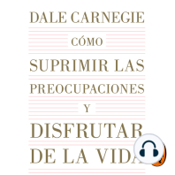 Cómo suprimir las preocupaciones y disfrutar de la vida