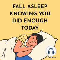 Fall Asleep Knowing You Did Enough Today