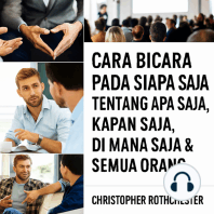 Cara Berbicara kepada Siapa Saja Tentang Apa Saja, Kapan Saja, di Mana Saja, dan Siapa Saja.