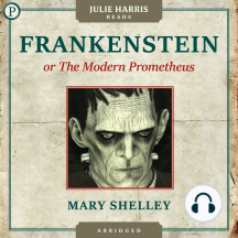 Frankenstein: or The Modern Prometheus