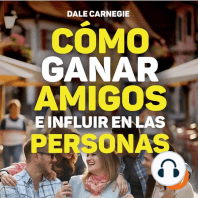 Cómo ganar amigos e influir sobre las personas