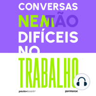 Conversas (nem) tão difíceis no trabalho