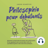 Philosophie pour débutants Comment comprendre les bases de la philosophie et les appliquer avec succès dans votre vie quotidienne grâce à des exercices pratiques.