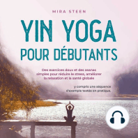 Yin Yoga pour débutants Des exercices doux et des asanas simples pour réduire le stress, améliorer la relaxation et la santé globale - y compris une séquence d'exemple testée en pratique.