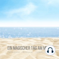 Ein magischer Tag am Meer