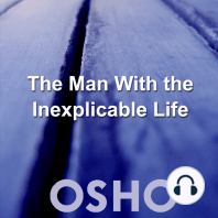 The Man With the Inexplicable Life