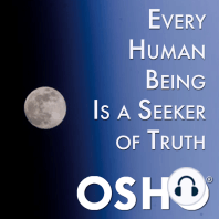 Every Human Being Is a Seeker of Truth