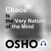 Chaos Is the Very Nature of the Mind