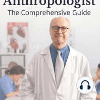 Medical Anthropologist – The Comprehensive Guide
