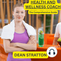 Health and Wellness Coach - The Comprehensive Guide