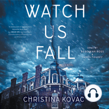 Watch Us Fall: A Novel