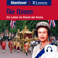 Abenteuer & Wissen, Die Queen - Ein Leben im Dienst der Krone (ungekürzt)