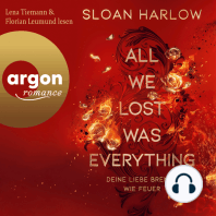 All We Lost Was Everything - Deine Liebe brennt wie Feuer (Ungekürzte Lesung)