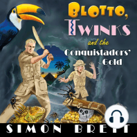 Blotto, Twinks and the Conquistadors' Gold