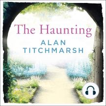The Haunting: A story of love, betrayal and intrigue from bestselling novelist and national treasure Alan Titchmarsh.