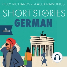 Short Stories in German for Beginners: Read for pleasure at your level, expand your vocabulary and learn German the fun way!