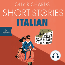Short Stories in Italian for Beginners: Read for pleasure at your level, expand your vocabulary and learn Italian the fun way!