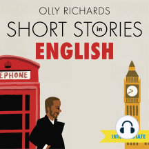 Short Stories in English for Intermediate Learners: Read for pleasure at your level, expand your vocabulary and learn English the fun way!