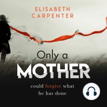 Only a Mother: A gripping psychological thriller with a shocking twist