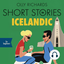 Short Stories in Icelandic for Beginners: Read for pleasure at your level, expand your vocabulary and learn Icelandic the fun way!