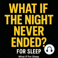 What If The Night Never Ended? For Sleep