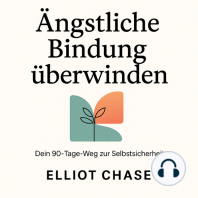 Ängstliche Bindung überwinden - Dein 90-Tage-Weg zur Selbstsicherheit