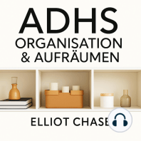 ADHS Organisation & Aufräumen