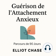 Guérison de l'Attachement Anxieux - Parcours de 90 Jours 