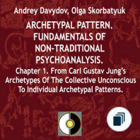 Archetypal Pattern. Fundamentals Of Non-Traditional Psychoanalysis.