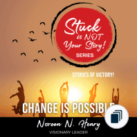 Stuck Is Not Your Story Series