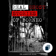 Real Ghost Stories of Borneo
