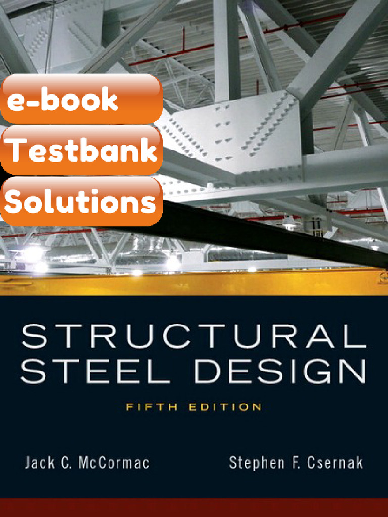 Testbank - Structural Steel Design 5th Edition by McCormac | PDF ...